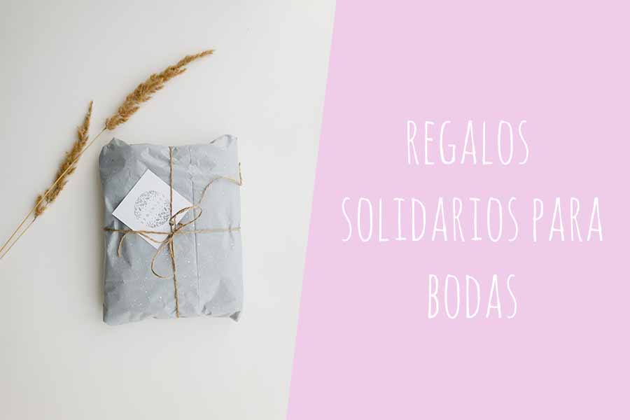 Regalos Solidarios para Bodas Sorprendentes