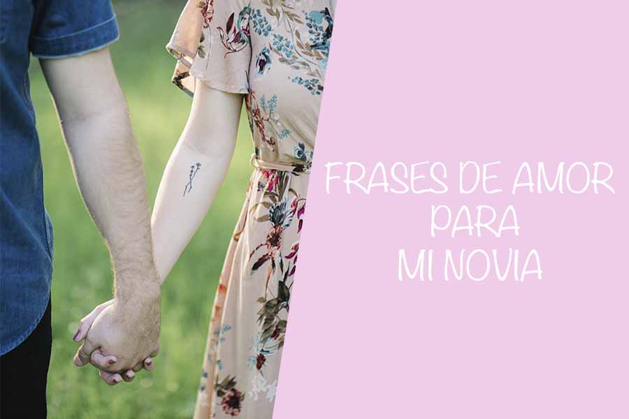 Las mejores frases de amor para mi novia