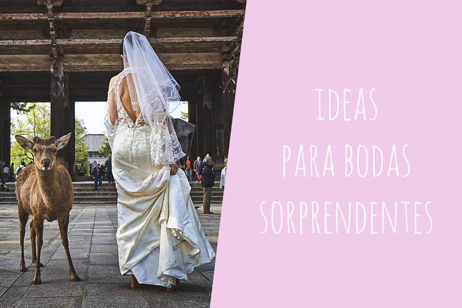 Ideas originales para bodas sorprendentes