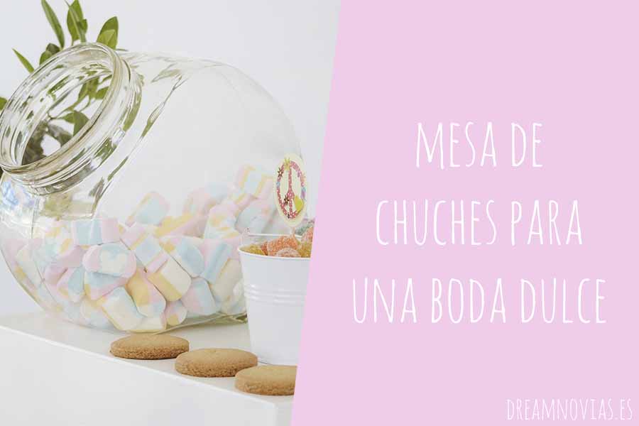 Mesa de chuches para una boda dulce